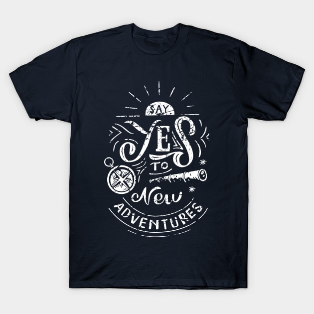 Say Yes to New Adventures distress T-Shirt by infinitespacebunny